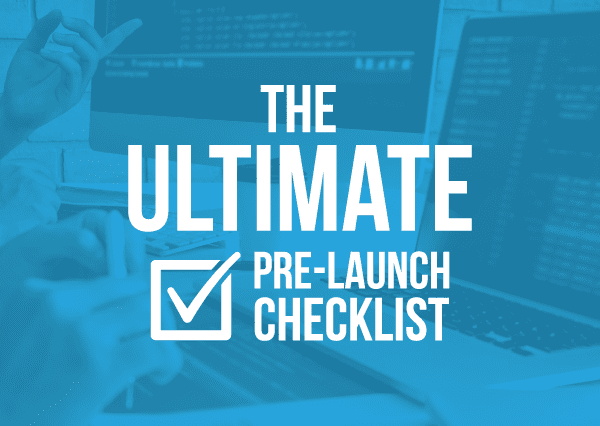 Launching your site - we have the ultimate pre-launch checklist