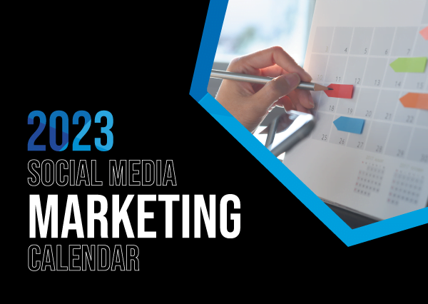 Dates for your 2023 Social Media Marketing Calendar!