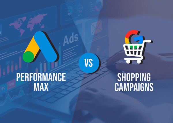 Performance Max vs Shopping campaigns